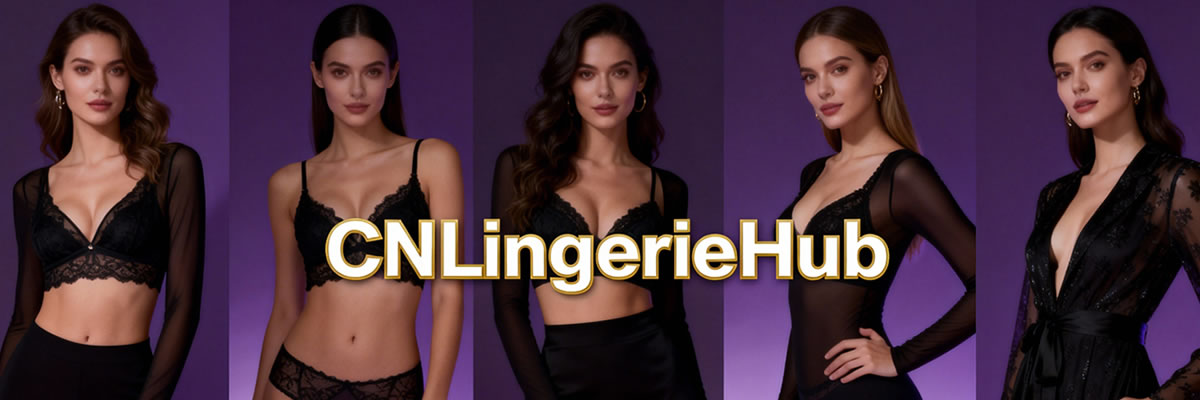 CN Lingerie Hub| Chinese Lingerie Reviews & Guides